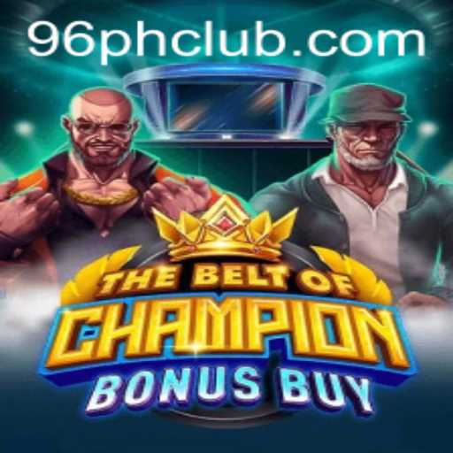 The Ultimate Guide to TheBeltOfChampionBonusBuy - A Thrilling Adventure with 96PH